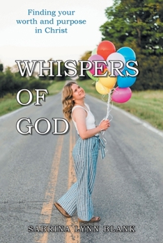 Paperback Whispers of God: Finding Your Worth and Purpose in Christ Book