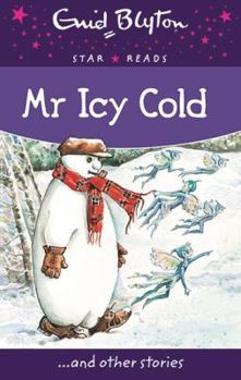 Mr. Icy Cold and Other Stories (Enid Blyton's Popular Rewards Series IV) - Book  of the Popular Rewards