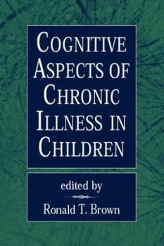 Hardcover Cognitive Aspects of Chronic Illness in Children Book