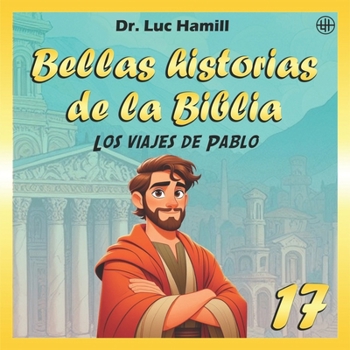 Paperback Bellas historias de la Biblia 17: Los viajes de Pablo [Spanish] Book