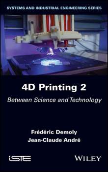 Hardcover 4D Printing, Volume 2: Between Science and Technology Book