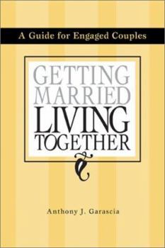 Paperback Getting Married, Living Together: A Guide for Engaged Couples Book