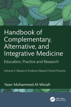 Handbook of Complementary, Alternative, and Integrative Medicine: Education, Practice, and Research Volume 3: Research Evidence Based Clinical Practice