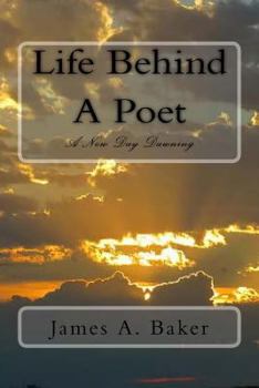 Paperback Life Behind A Poet: A New Day Dawning Book