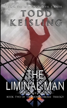 The Liminal Man - Book #2 of the Monochrome Trilogy