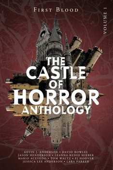 Paperback Castle of Horror Anthology Volume One: A Collection of Stories from the Minds behind the Castle of Horror Podcast Book