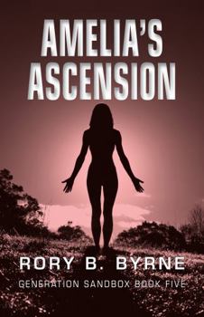 Amelia's Ascension: Generation Sandbox Series Book 5 - Book #5 of the Generation Sandbox