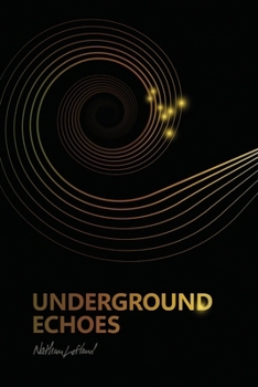 Paperback Underground Echoes: A Memoir of Descent and Return Book