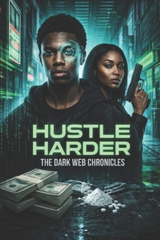 Paperback Hustle Harder: The Dark Web Chronicles Book