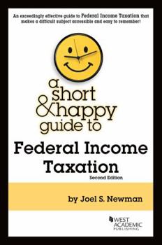 Paperback A Short & Happy Guide to Federal Income Taxation (Short & Happy Guides) Book