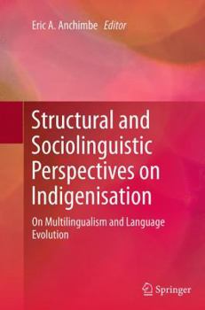 Paperback Structural and Sociolinguistic Perspectives on Indigenisation: On Multilingualism and Language Evolution Book