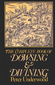 Paperback The Complete Book of Dowsing and Divining Book