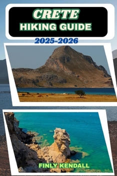Crete Hiking Guide 2025–2026 (TrailWise: The 2025 Hiking Series)