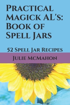 Paperback Practical Magick AL's: Book of Spell Jars: 52 Spell Jar Recipes Book