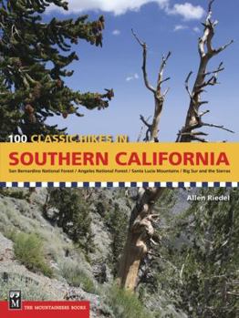 Paperback 100 Classic Hikes in Southern California: San Bernardino National Forest/Angeles National Forest/Santa Lucia Mountains/Big Sur and the Sierras Book