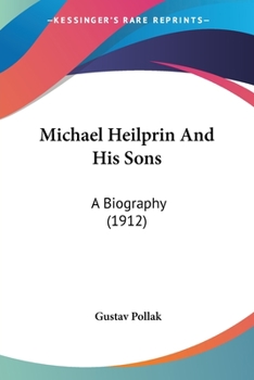 Paperback Michael Heilprin And His Sons: A Biography (1912) Book