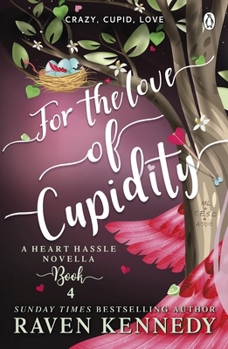 Paperback For the Love of Cupidity: The Sizzling Romance from the Bestselling Author of the Plated Prisoner Series Book