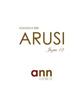 Kuandaa Bibi Arusi - Juzuu 12 - Ann Elizabeth (Swahili Edition)