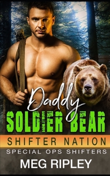 Daddy Soldier Bear - Book #1 of the Shifter Nation: Special Ops Shifters