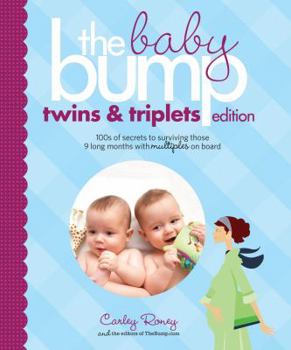 Paperback The Baby Bump: Twins and Triplets Edition: 100s of Secrets for Those 9 Long Months with Multiples on Board Book