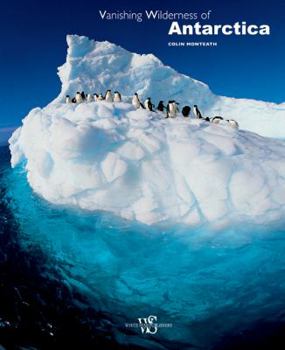 Hardcover Vanishing Wilderness of Antarctica Book