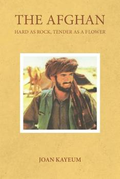 Paperback The Afghan: Hard As Rock, Tender As A Flower Book