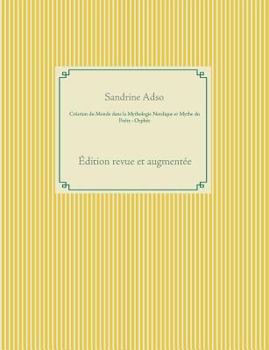 Création du Monde dans la Mythologie Nordique et Mythe du Poète : Orphée: Édition revue et augmentée