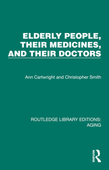 Hardcover Elderly People, Their Medicines, and Their Doctors Book