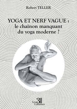 Paperback Yoga et nerf vague: le chaînon manquant du yoga moderne ? [French] Book