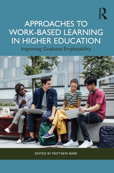 Paperback Approaches to Work-Based Learning in Higher Education : Improving Graduate Employability Book