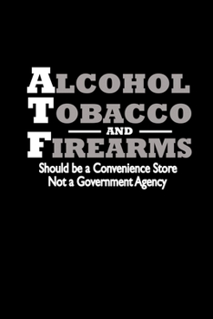 Paperback Alcohol Tobacco and Firearms. Should be a convenience store. Not a Government Agency: Food Journal - Track your Meals - Eat clean and fit - Breakfast Book