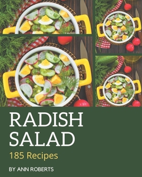 Paperback 185 Radish Salad Recipes: Radish Salad Cookbook - Your Best Friend Forever Book
