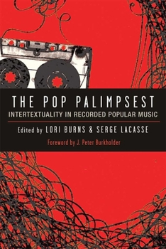 Hardcover The Pop Palimpsest: Intertextuality in Recorded Popular Music Book