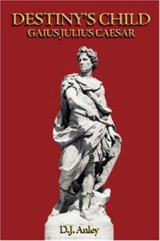 Paperback Destiny's Child - Gaius Julius Caesar Book
