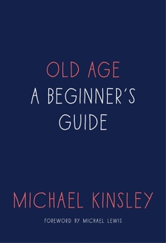 Hardcover Old Age: A Beginner's Guide Book