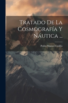 Paperback Tratado De La Cosmografía Y Náutica ... [Spanish] Book