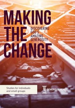 Paperback Making the Change: Discovering God's Amazing Generosity Book