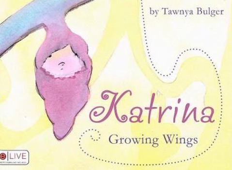 Paperback Katrina: Growing Wings Book
