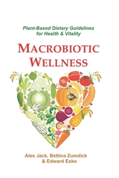 Paperback Macrobiotic Wellness: Plant-Based Dietary Guidelines for Health & Vitality Book