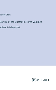 Hardcover Colville of the Guards; In Three Volumes: Volume 3 - in large print Book