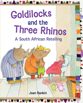 Hardcover Goldilocks and the Three Rhinos: A South African Retelling Book