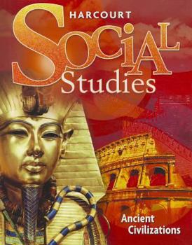 Hardcover Harcourt Social Studies: Student Edition Grade 7 Ancient Civilizations 2007 Book