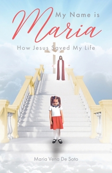 Paperback My Name is Maria: How Jesus Saved My Life Book