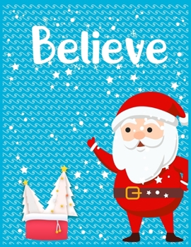Paperback Believe: Beautiful Christmas Journal Gift Item with Beautiful Interior Design 8.5" x11" 110 pages [Large Print] Book