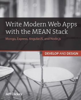 Paperback Write Modern Web Apps with the MEAN Stack: Mongo, Express, AngularJS, and Node.js Book