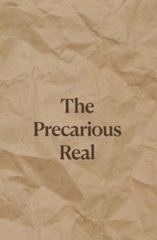 Paperback The Precarious Real (Brown Paper Library) Book