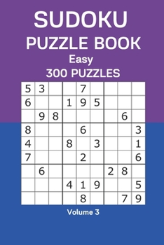Paperback Sudoku Puzzle Book Easy: 300 Puzzles Volume 3 Book