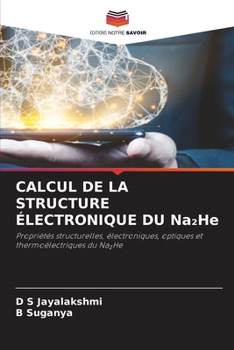 CALCUL DE LA STRUCTURE ÉLECTRONIQUE DU Na2He (French Edition)