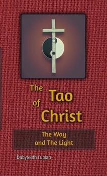 Paperback The Tao of Christ the Way and the Light Book