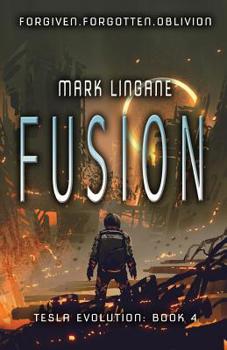 Fusion - Book #4 of the Tesla Evolution